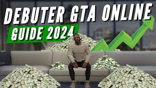 BIEN DEBUTER SUR GTA ONLINE EN 2024 ?? GUIDE DEBUTANT !