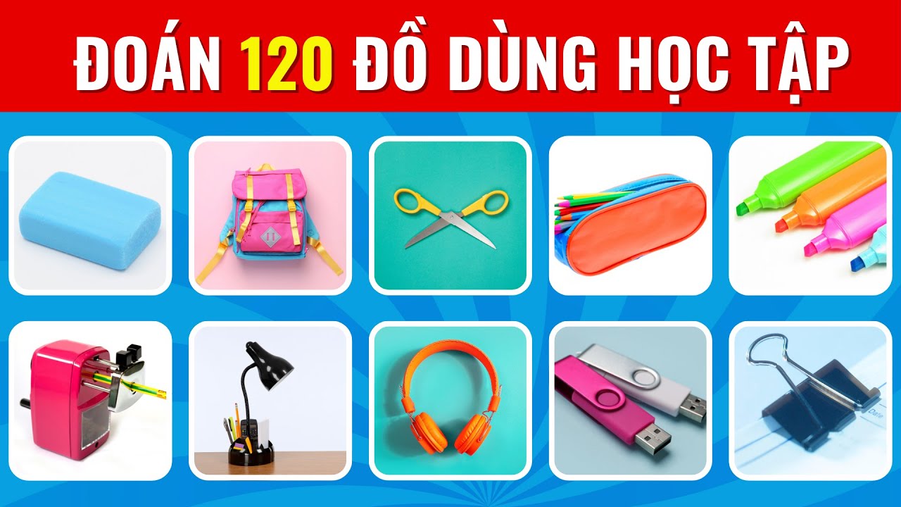 Câu đố vui: Đoán tên 120 Đồ Dùng Học Tập: Bạn Có Phải Là Học Sinh Giỏi? 120 Vật Dụng Từ Dễ Đến Khó! - youtube