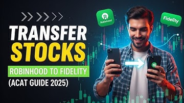 How to Transfer from Robinhood to Fidelity (ACAT Guide 2025)