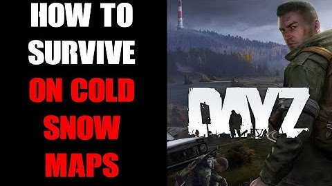 DayZ Beginners Guide How To Stay Warm & Dry On Cold Wet, Frozen Maps Like Frostline Sakhal & Namalsk