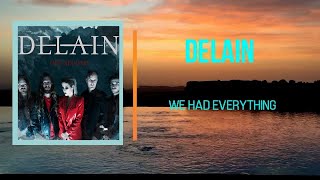 DELAIN - We Had Everything   (Lyrics)