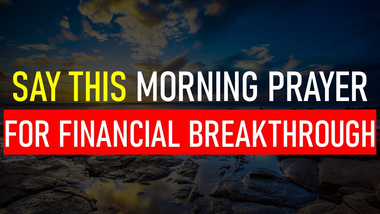The Most Powerful Morning Prayer for Financial Breakthrough and God's ...