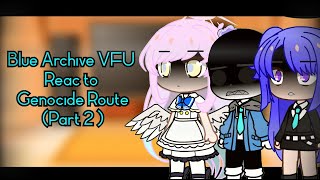 Blue Archive Vfu React To Genocide Route Part 2 Angst