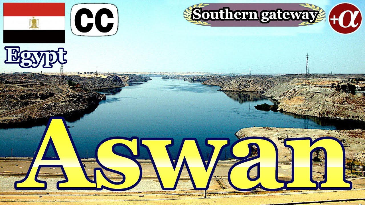 Aswan, southern Egypt: The Gateway to Southern Egypt.