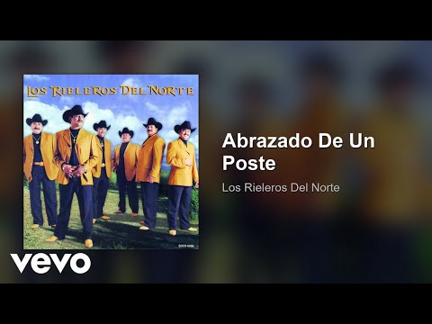 Los Rieleros Del Norte - Abrazado De Un Poste (Audio)
