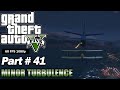 GTA V Part 41 Minor Turbulence 60 FPS 1080p No Commentary 