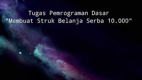 PYTHON : MEMBUAT PROGRAM STRUK BELANJA "TOKO MAINAN ANAK SERBA 10.000"