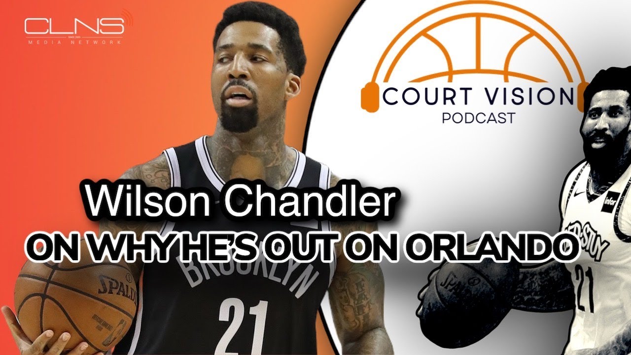 EXCLUSIVE: Wilson Chandler on Why He's Opting Out of Orlando Bubble
