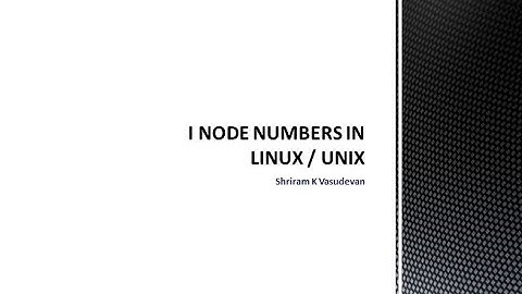 I NODE NUMBERS IN LINUX/UNIX