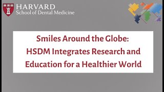 Smiles Around the Globe: HSDM Integrates Research and Education for a Healthier World