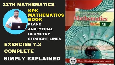 Exercise 7.3 Class 12 KPK | Ex 7.3 Class 12 KPK | KPK Mathematics book | Plane Analytical Geometry 🕒