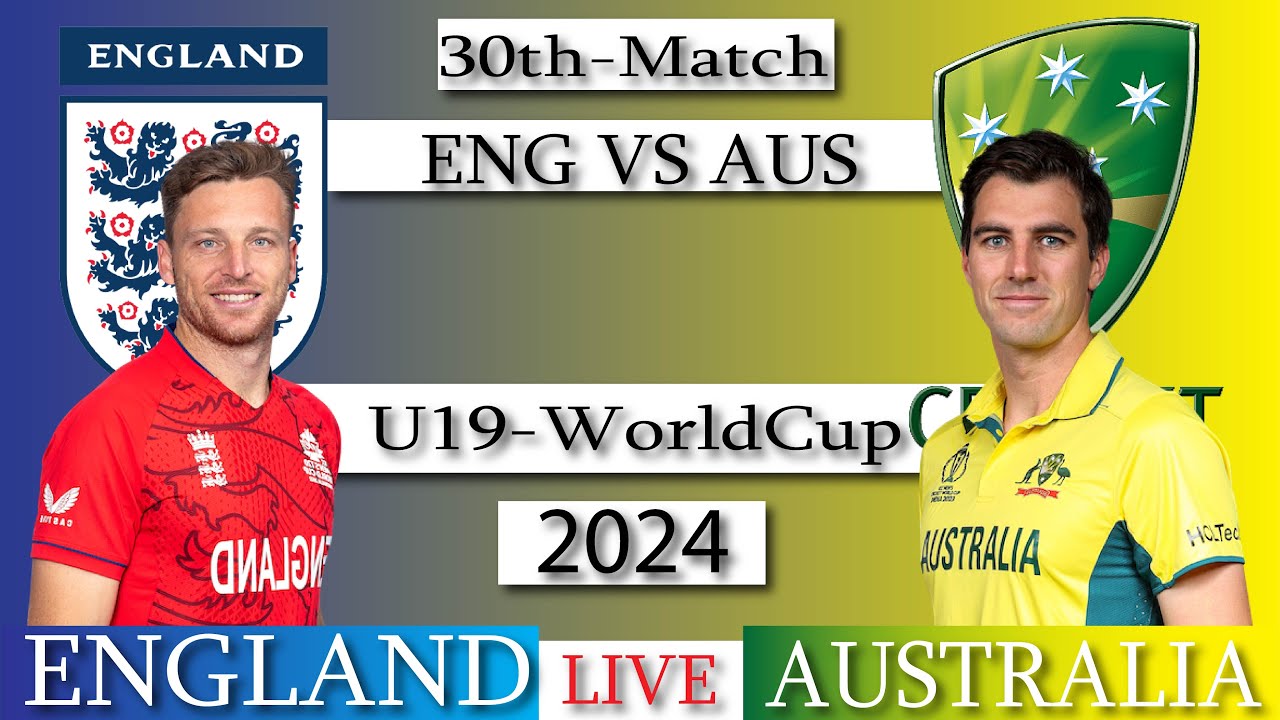 Australia U19 vs England U19 live 30th Match U19 world cup live