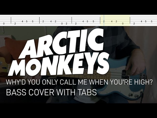 Arctic Monkeys - Why'd You Only Call Me When You're High? (Bass Cover with Tabs) class=