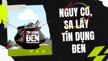 "Tín Dụng Đen" // nguy cơ sập bẫy, sa lầy tín dụng đen như thế nào?