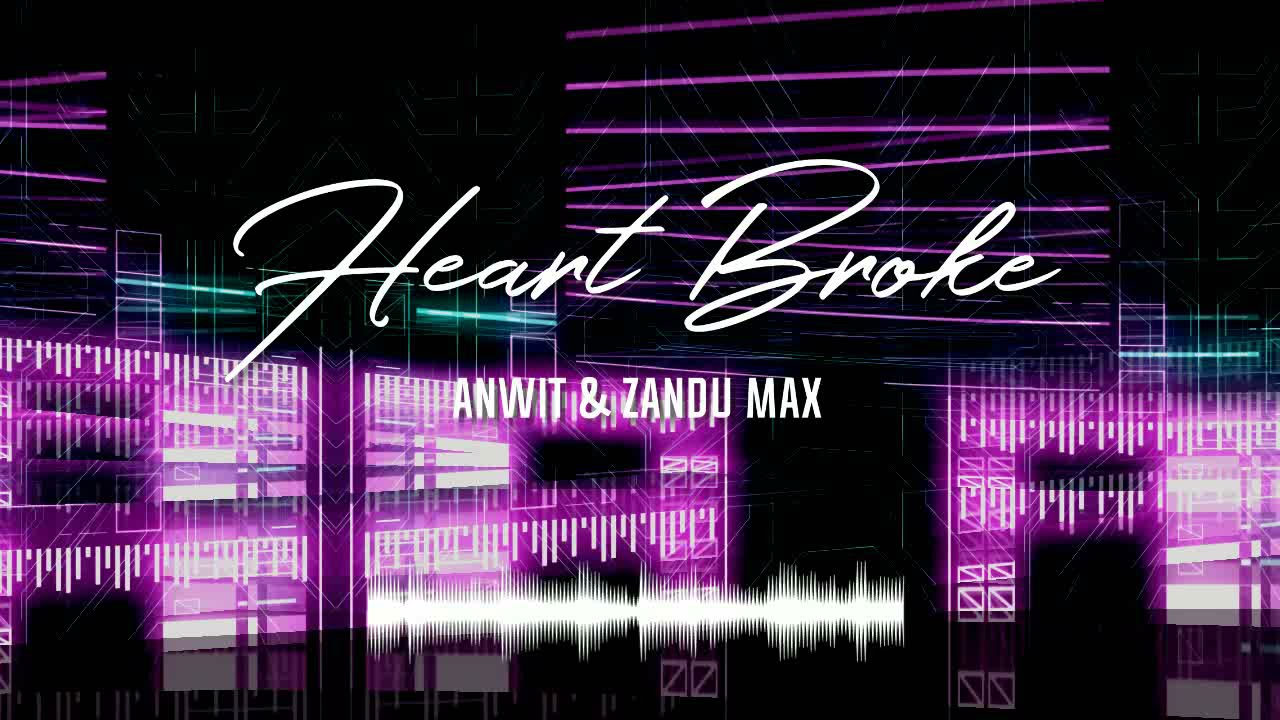 Heart Broken - Anwit & Zandu Max