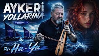 Aykiri Yollarina Remix 🔥 Dj. Ha - Ya Club Mix 2026 (Bass Boosted) Şfetbeniöneçıkar