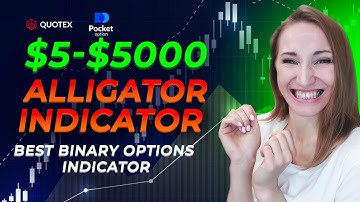 BEST TRADING STRATEGY FOR BINARY OPTIONS | $5 TO $5000 ALLIGATOR INDICATOR