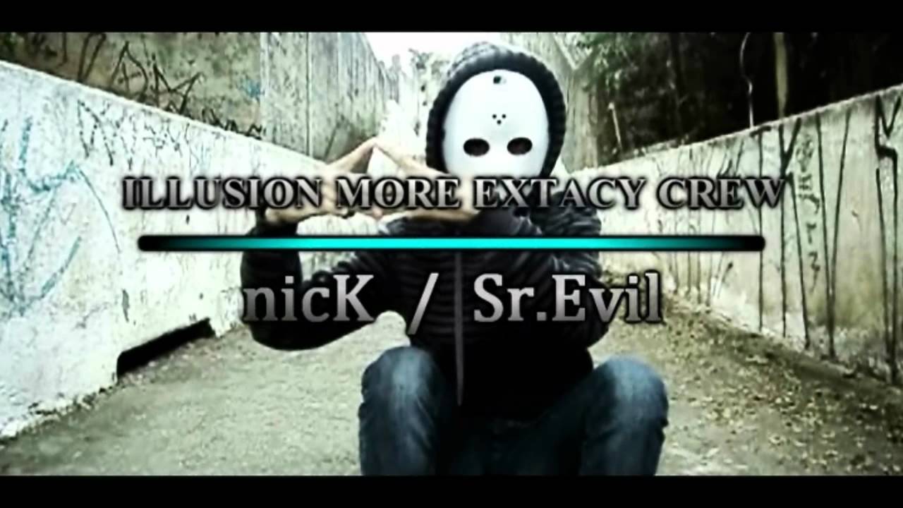 ILLUSION MORE EXTACY CREW - nicK / Sr. Evil [ IMEC ]