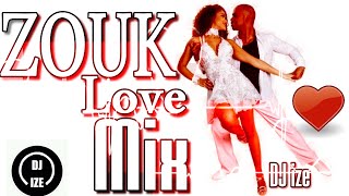 ZOUK LOVE MIX DJ IZE 2021