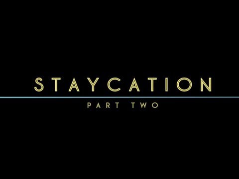 Staycation : Part Two