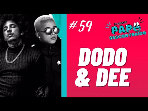 Dodo e Dee #59 Papo Descontraído podcast