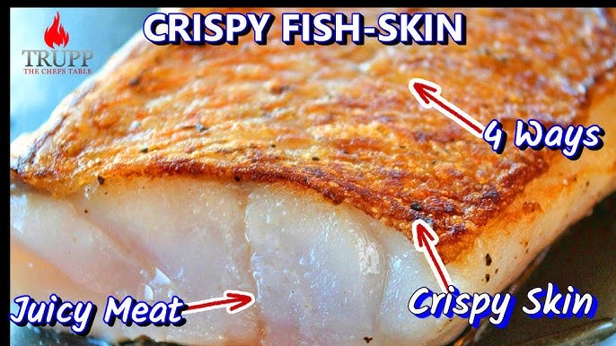 How To Cook Crispy Fish Skin