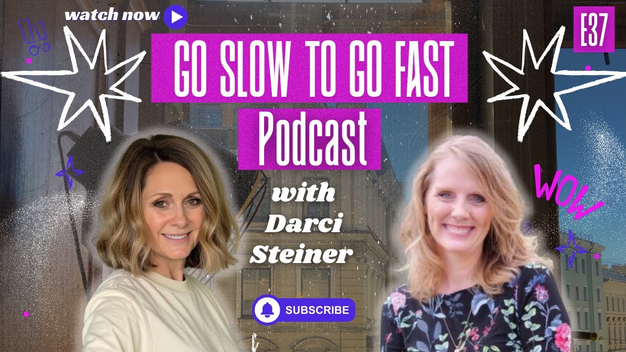 Building Resilience: Darci Steiner Shares Her Journey of Hope | Go Slow To Go Fast: E37 Building Resilience: Darci Steiner Shares Her Journey of Hope | Go Slow To Go Fast: E37