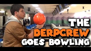 The Derp Crew Goes Bowling! (Chilled Quits YouTube...3 Times)