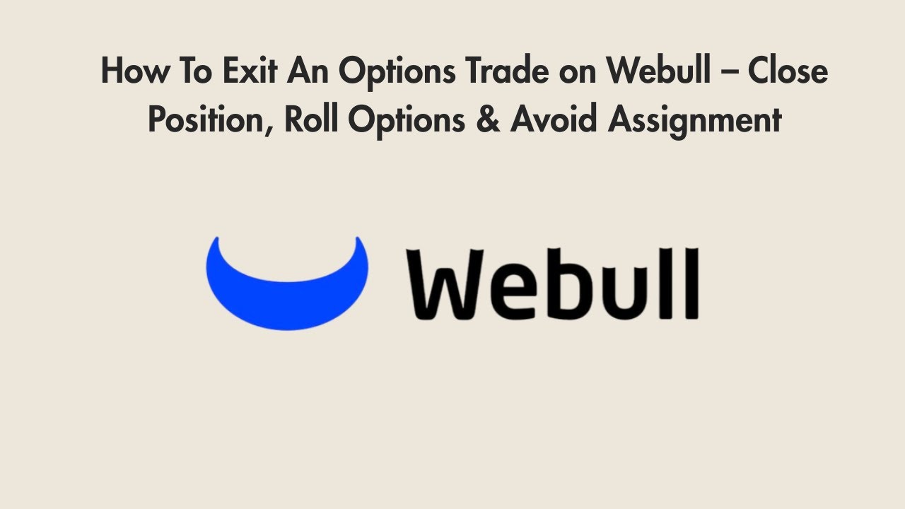 How To Exit An Options Trade on Webull – Close Position, Roll Options & Avoid Assignment