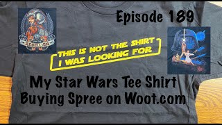 E189 My Star Wars Tee Shirt Buying Spree on Woot.com.