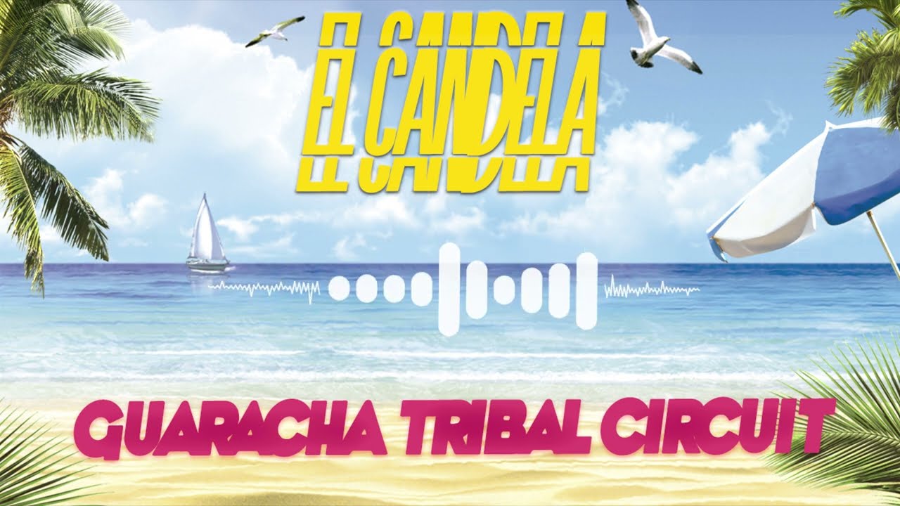 EL CANDELA - GUARACHA, TRIBAL, CIRCUIT - FIESTA MIX 2023
