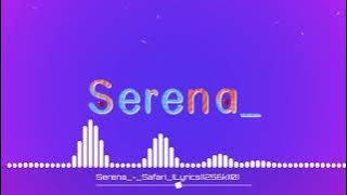 Serena_-_Safari_(Lyrics)(256k)(0)_exported_0 2023