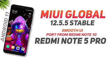 MIUI Global 12.5.5 Stable For Redmi Note 5 Pro | Android 11 | Smooth UI | Port From Redmi Note 10