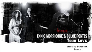 Ennio Morricone & Dulce Pontes - Your Love (Adeejay & Bencek Remix)