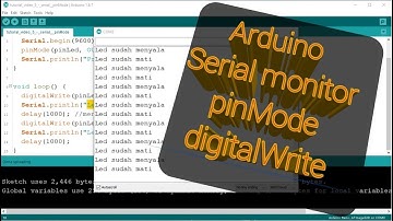BELAJAR 2 PEMROGRAMAN ARDUINO PEMULA - SERIAL MONITOR, PINMODE, DIGITALWRITE