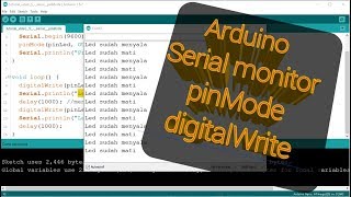 BELAJAR 2 PEMROGRAMAN ARDUINO PEMULA - SERIAL MONITOR, PINMODE, DIGITALWRITE
