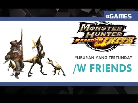 Monster Hunter FU Online - "Liburan yang Tertunda"