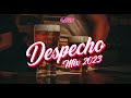 Despecho mix 2023  que agona no sufrir por nadie adios amor dulce pecado la desicin ok