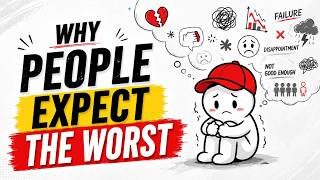 The Psychology of People Who Expect the Worst