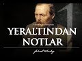 Dostoyevski "Yeraltından Notlar" 1. Parça • Sesli Kitap