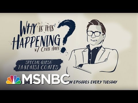 Chris Hayes Podcast (Live) With Ta-Nehisi Coates | Why Is This Happening? - Ep 32 | MSNBC