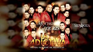 La Adictiva Banda San José de Mesillas - Si Ya Lo Sabe Dios