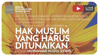 HAK MUSLIM YANG HARUS DITUNAIKAN | Riyaadush Shaallihin