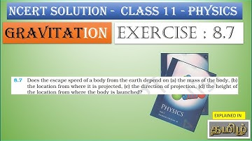 NCERT SOLUTION | CLASS 11 PHYSICS | EXERCISES 8.7 | GRAVITATION | IN  TAMIL