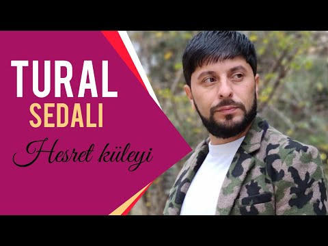 Tural Sedalı - Hesret Küleyi (Official Music Video) 2022