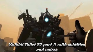 Skibidi Toilet 57 part 2 with subtitles and voices Credit by @DaFuqBoom