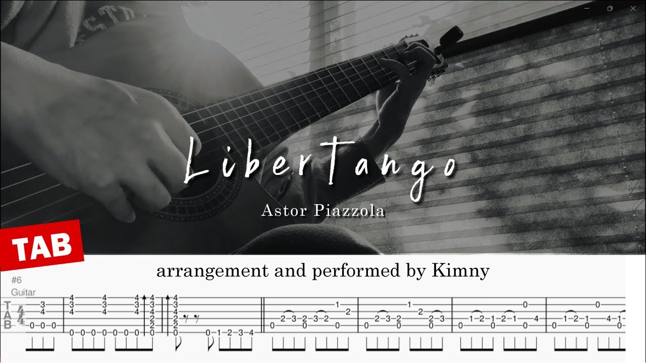 [ TAB ] Libertango（リベルタンゴ） - Astor Piazzola | performed by Kimny