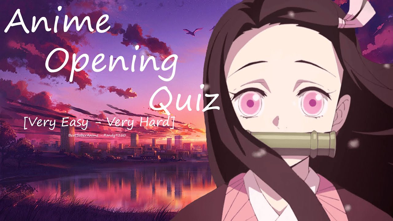 Anime Opening Quiz  100+ Openings [Very Easy - Very Hard] 