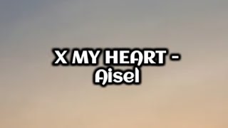 Aisel - X My Heart (Lyrics)