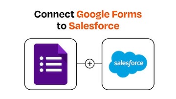 How to connect Google Forms to Salesforce - Easy Integration